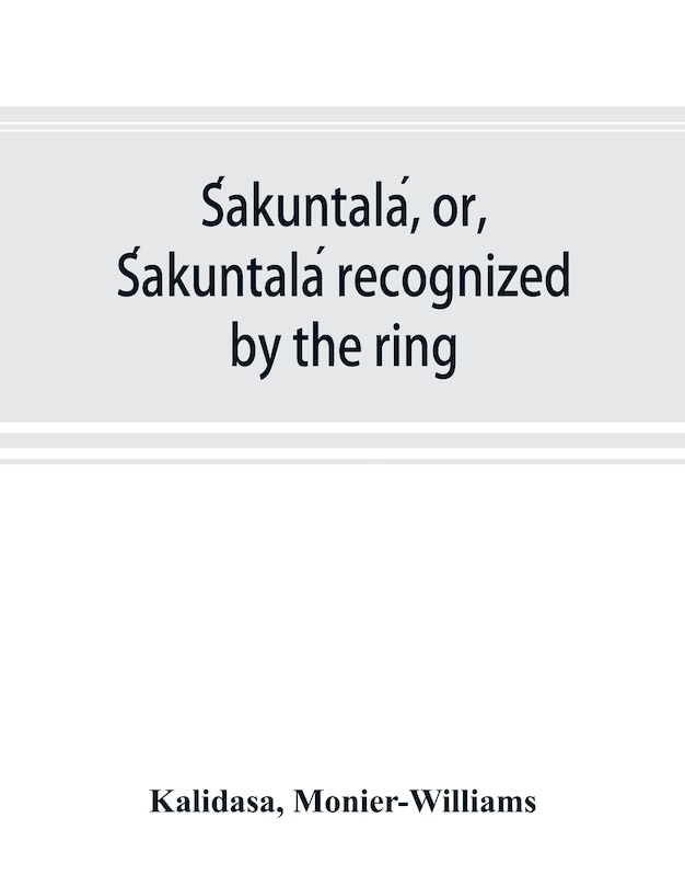 Front cover_Śakuntalá, or, Śakuntalá recognized by the ring