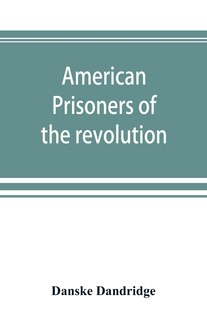 Front cover_American Prisoners Of The Revolution