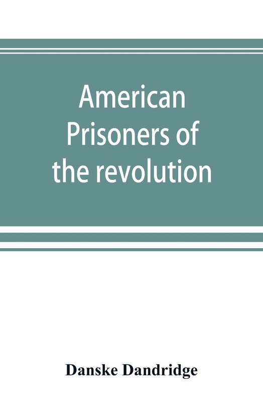 Front cover_American Prisoners Of The Revolution