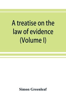 Front cover_A Treatise On The Law Of Evidence  (volume I)