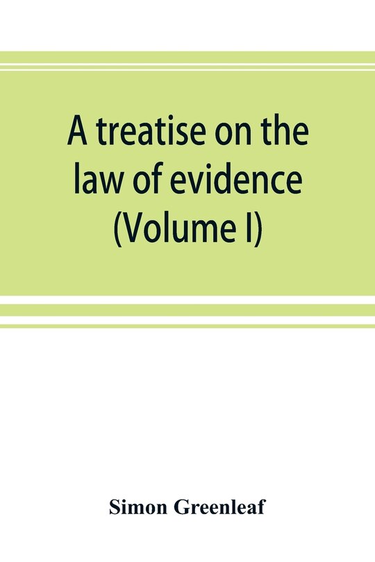 Front cover_A Treatise On The Law Of Evidence  (volume I)