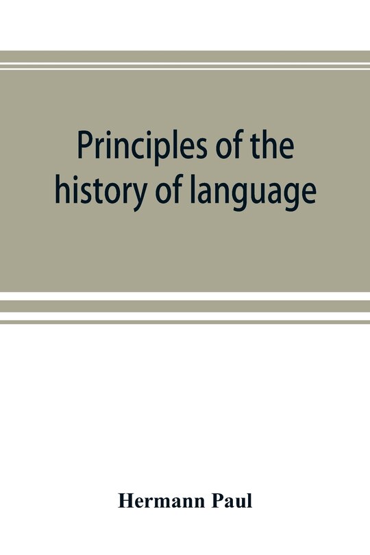 Front cover_Principles Of The History Of Language