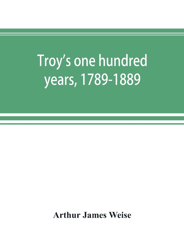 Couverture_Troy's One Hundred Years, 1789-1889