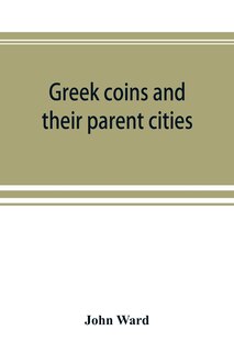 Couverture_Greek Coins And Their Parent Cities