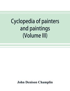 Couverture_Cyclopedia Of Painters And Paintings (volume Iii)
