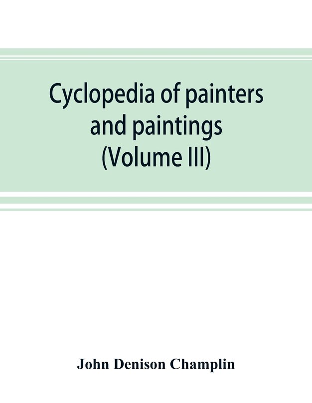 Couverture_Cyclopedia Of Painters And Paintings (volume Iii)