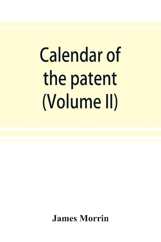 Couverture_Calendar Of The Patent And Close Rolls Of Chancery In Ireland, From The 18th To The 45th Of Queen Elizabeth (volume Ii)