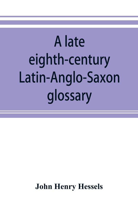 Couverture_A Late Eighth-century Latin-anglo-saxon Glossary