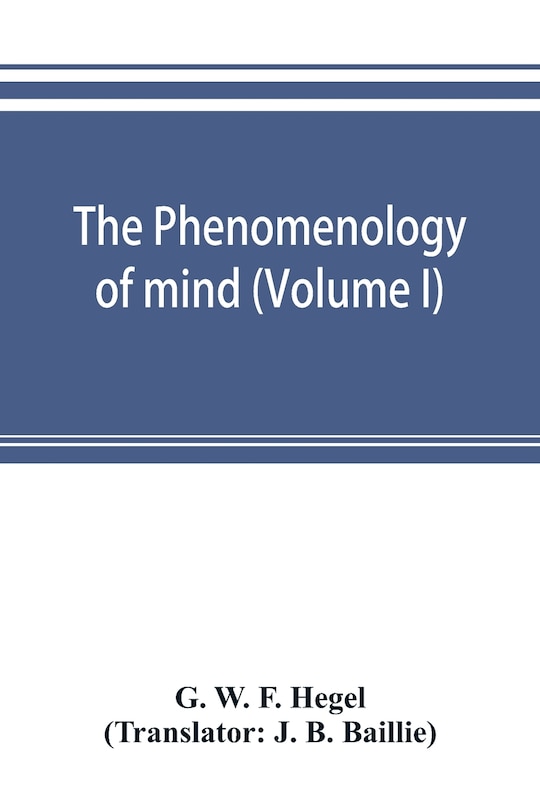Front cover_The Phenomenology Of Mind (volume I)