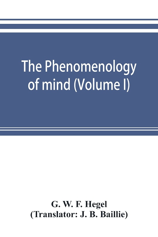 The Phenomenology Of Mind (volume I)