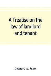 Front cover_A Treatise On The Law Of Landlord And Tenant, In Continuation Of The Author's Treatise On The Law Of Real Property