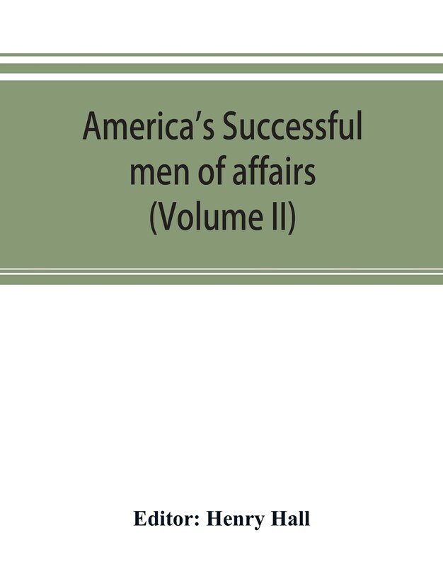 Front cover_America's Successful Men Of Affairs. An Encyclopedia Of Contemporaneous Biography (volume Ii)