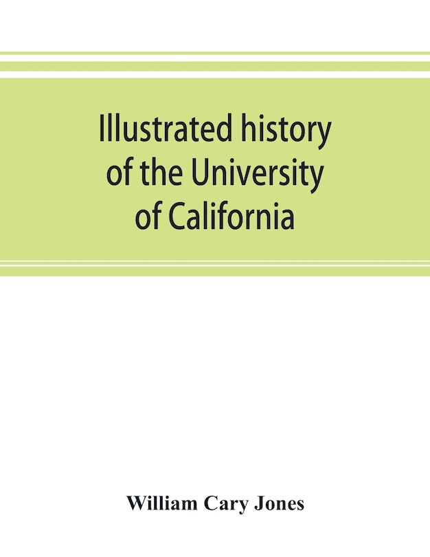 Front cover_Illustrated History Of The University Of California
