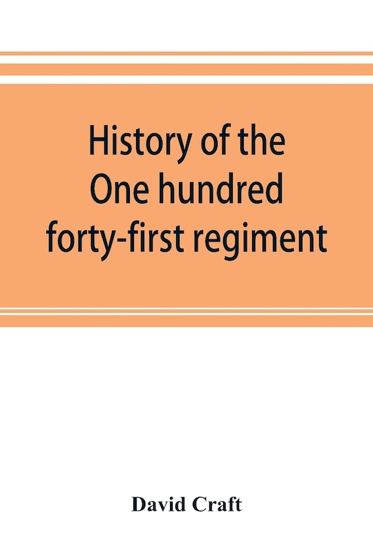 Couverture_History Of The One Hundred Forty-first Regiment. Pennsylvania Volunteers. 1862-1865