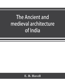 Front cover_The Ancient And Medieval Architecture Of India