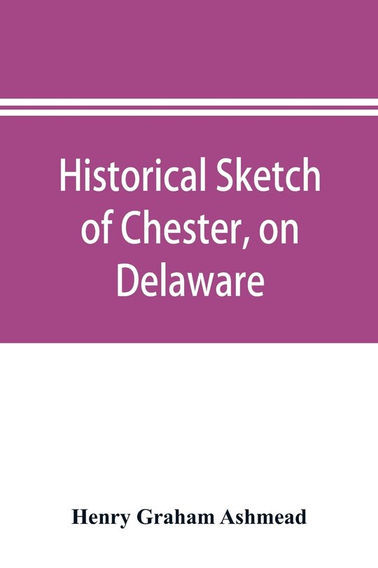 Couverture_Historical sketch of Chester, on Delaware