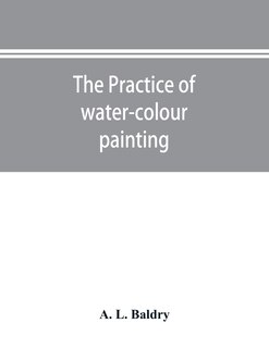 Front cover_The practice of water-colour painting