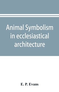 Couverture_Animal symbolism in ecclesiastical architecture