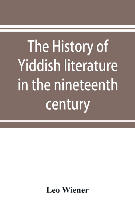 The History Of Yiddish Literature In The Nineteenth Century