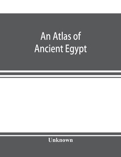 Front cover_An Atlas Of Ancient Egypt