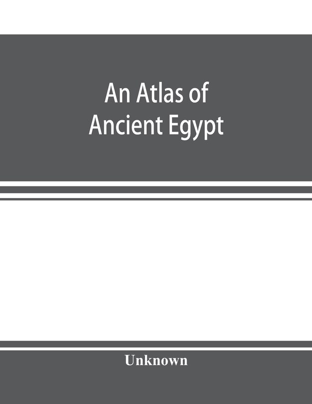 Front cover_An Atlas Of Ancient Egypt