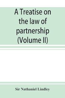 Front cover_A Treatise On The Law Of Partnership (volume Ii)