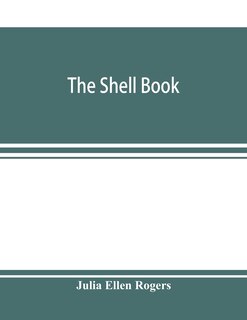 Couverture_The Shell Book; A Popular Guide To A Knowledge Of The Families Of Living Mollusks, And An Aid To The Identification Of Shells Native And Foreign