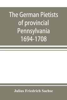 Front cover_The German Pietists Of Provincial Pennsylvania