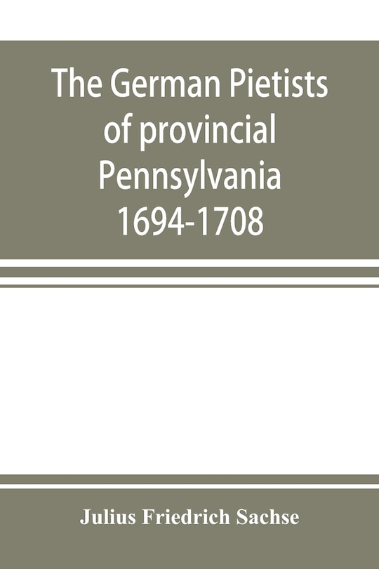 Front cover_The German Pietists Of Provincial Pennsylvania