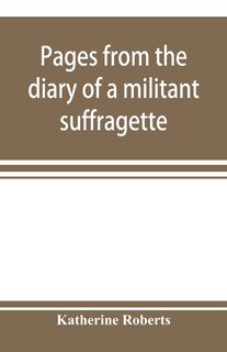 Front cover_Pages From The Diary Of A Militant Suffragette