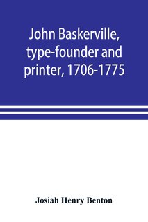 Couverture_John Baskerville, Type-founder And Printer, 1706-1775