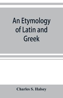 Front cover_An etymology of Latin and Greek