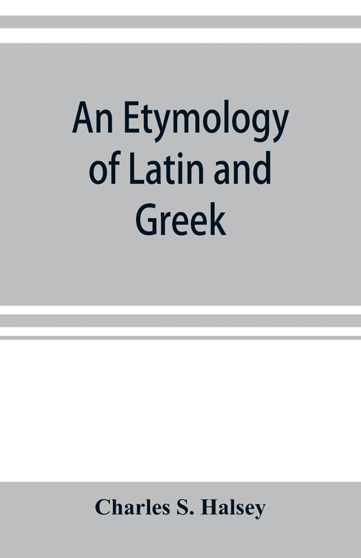 Front cover_An etymology of Latin and Greek