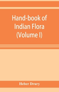 Couverture_Hand-book of Indian flora; being a guide to all the flowering plants hitherto described as indigenous to the continent of India (Volume I)