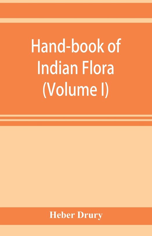Couverture_Hand-book of Indian flora; being a guide to all the flowering plants hitherto described as indigenous to the continent of India (Volume I)