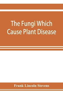 Front cover_The Fungi Which Cause Plant Disease