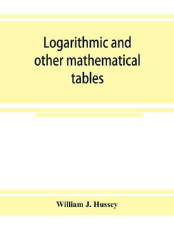 Couverture_Logarithmic And Other Mathematical Tables