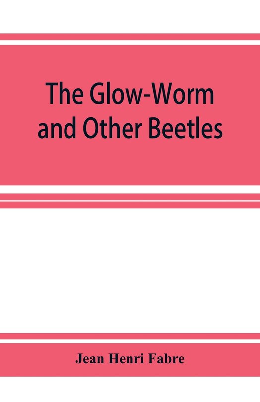 Front cover_The Glow-Worm and Other Beetles