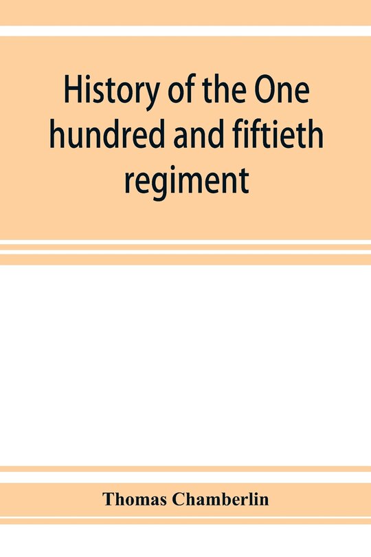 Couverture_History of the One hundred and fiftieth regiment, Pennsylvania volunteers, Second regiment, Bucktail brigade,