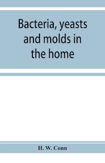 Bacteria, Yeasts And Molds In The Home