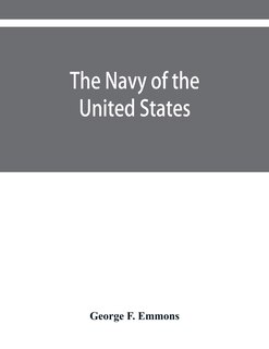 Front cover_The Navy Of The United States, From The Commencement, 1775 To 1853; With A Brief History Of Each Vessel's Service And Fate As Appears Upon Record.