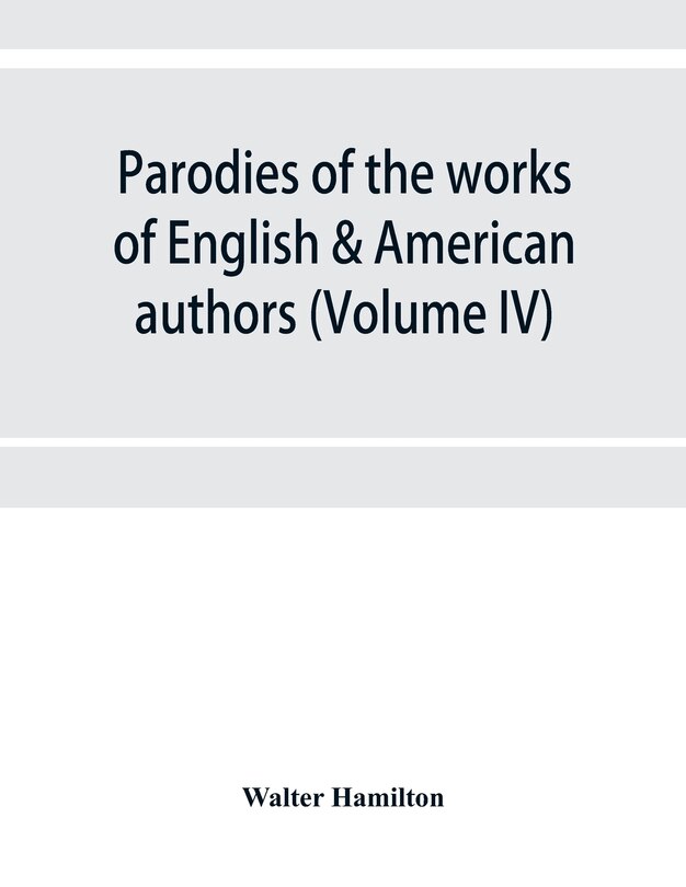 Front cover_Parodies Of The Works Of English & American Authors (volume Iv)