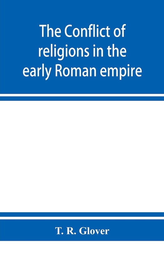Front cover_The Conflict Of Religions In The Early Roman Empire