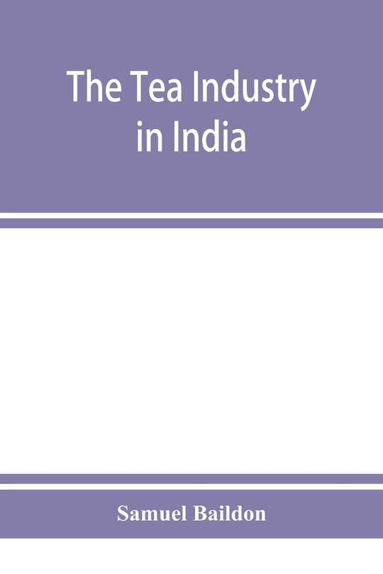Front cover_The Tea Industry In India