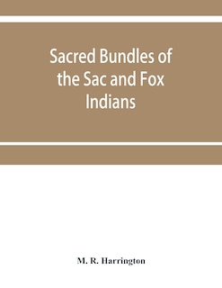 Front cover_Sacred bundles of the Sac and Fox Indians