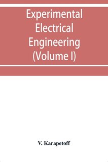 Front cover_Experimental electrical engineering and manual for electrical testing for engineers and for students in engineering laboratories (Volume I)