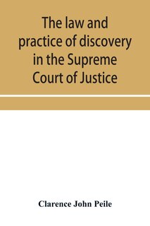 Front cover_The law and practice of discovery in the Supreme Court of Justice, with an appendix of forms, orders, etc.