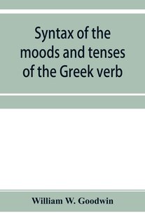 Front cover_Syntax of the moods and tenses of the Greek verb