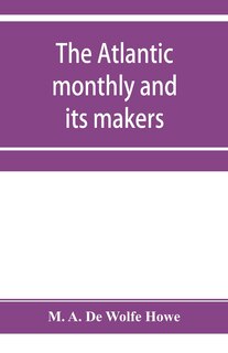 Front cover_The Atlantic monthly and its makers