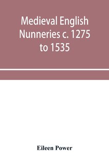 Front cover_Medieval English nunneries c. 1275 to 1535